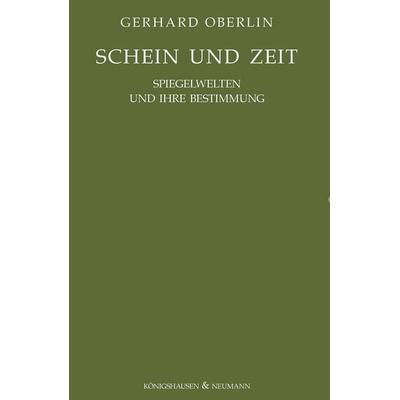 Schein und Zeit, Taschenbuch von Gerhard Oberlin, Königshausen u. Neumann, 978-3-8260-9411-8