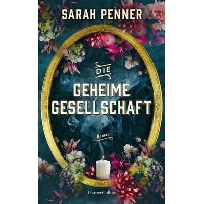 Die geheime Gesellschaft, Gebundene Ausgabe von Sarah Penner, HarperCollins Hardcover