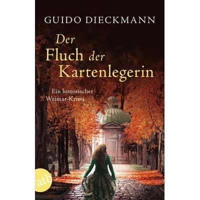 Der Fluch der Kartenlegerin, Taschenbuch von Guido Dieckmann, Aufbau TB, 978-3-7466-3335-0