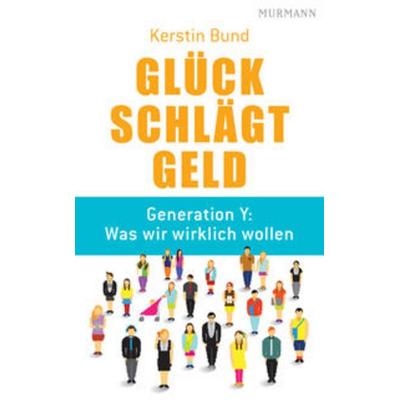 Glück schlägt Geld, Gebundene Ausgabe von Kerstin Bund, Murmann Publishers