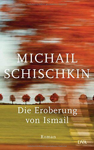 Michail Schischkin - Die Eroberung von Ismail: Roman - Preis vom 10.10.2026 11:48:34 h