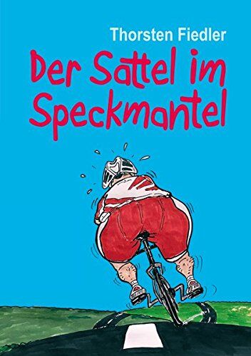 Thorsten Fiedler - Der Sattel im Speckmantel - Preis vom 13.10.2026 11:25:28 h