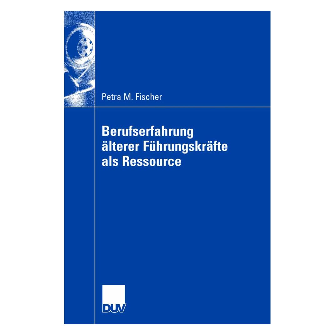 Gabler Berufserfahrung älterer Führungskräfte (Deutsch, Softcover, Petra Fischer) (55189772)