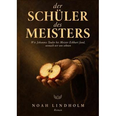 Der Schüler des Meisters, Gebundene Ausgabe von Noah Lindholm, Tredition, 978-3-567-02546-4