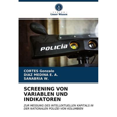Screening von Variablen und Indikatoren, Taschenbuch von Cortés Gonzalo,Díaz Medina E. A.,Sanabria W., Verlag Unser Wissen, 978-620-3-64170-7