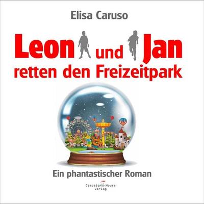 Leon und Jan retten den Freizeitpark - Elisa Caruso, Audio, 4067248839072