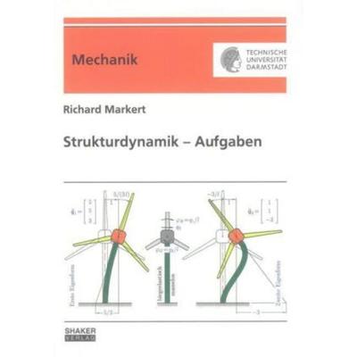 Strukturdynamik - Aufgaben, Taschenbuch von Richard Markert, Shaker Media, 978-3-8440-2309-1