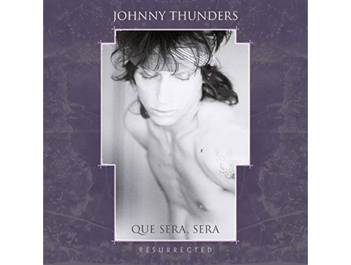 Johnny Thunders - Que Sera Sera