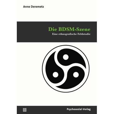 Die BDSM-Szene, Taschenbuch von Anne Deremetz, Psychosozial, 978-3-8379-2812-9