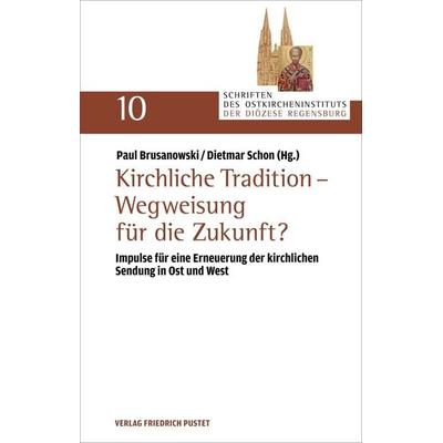 Kirchliche Tradition – Wegweisung für die Zukunft?, Taschenbuch von , Pustet, F, 978-3-7917-3572-6