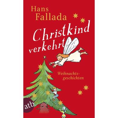 Christkind verkehrt, Taschenbuch von Hans Fallada, Aufbau TB, 978-3-7466-5309-9