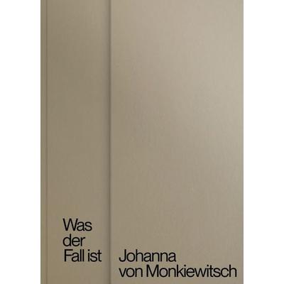 Was der Fall ist, Taschenbuch von Johanna Monkiewitsch, Strzelecki Books, 978-3-910298-16-3