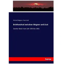 Briefwechsel zwischen Wagner und Liszt, Fachbücher von Franz Liszt, Richard Wagner