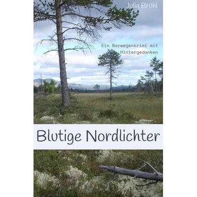 Blutige Nordlichter, Taschenbuch von Julia Yovanna Susanne Brühl, Epubli, 978-3-7531-4791-8