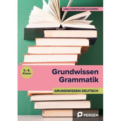 Grundwissen Grammatik, Taschenbuch von Lena-Christin Grzelachowski, Persen Verlag in der AAP Lehrerwelt GmbH, 978-3-403-21284-3