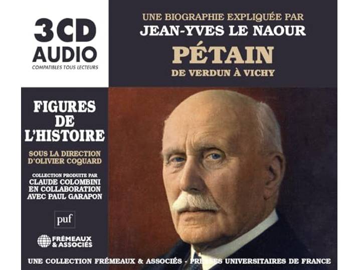 Pétain, de Verdun à Vichy: UN COURS PARTICULIER DE JEAN-YVES LE NAOUR (PUF/FREMÉAUX)