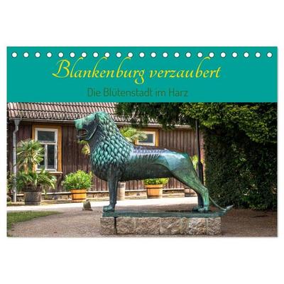 Blankenburg verzaubert - Die Blütenstadt im Harz (Tischkalender 2027 DIN A5 quer), CALVENDO Monatskalender