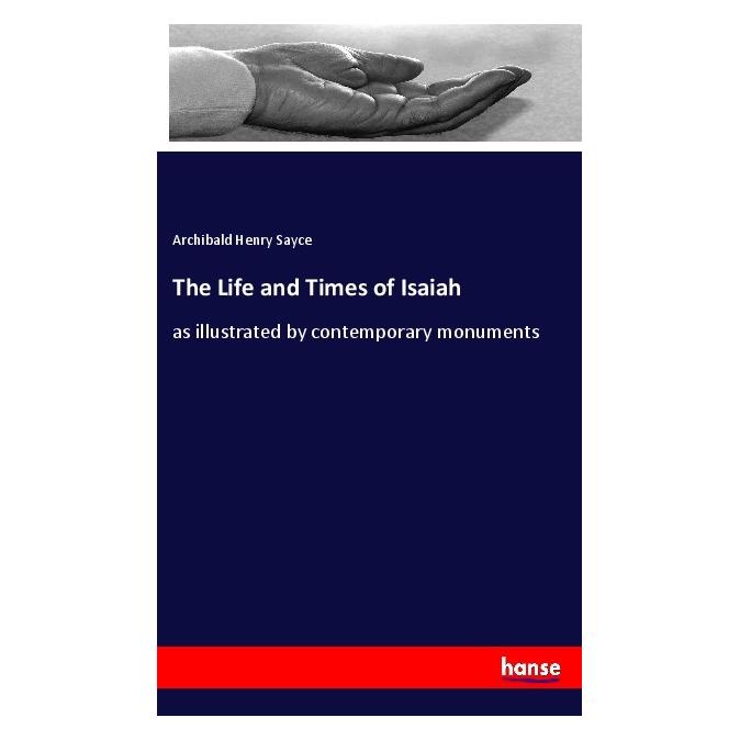 Hansebooks The Life and Times of Isaiah (Englisch, Softcover, Archibald Henry Sayce) (56055480)
