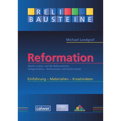 ReliBausteine Reformation, Taschenbuch von Michael Landgraf, Calwer, 978-3-7668-4369-2