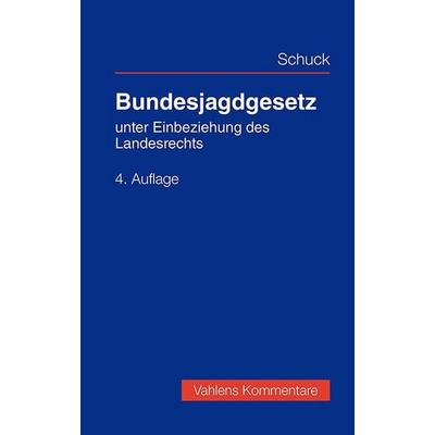 Bundesjagdgesetz, Gebundene Ausgabe von , Vahlen, Franz, 978-3-8006-7213-4