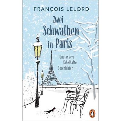 Zwei Schwalben in Paris, Gebundene Ausgabe von François Lelord, Penguin