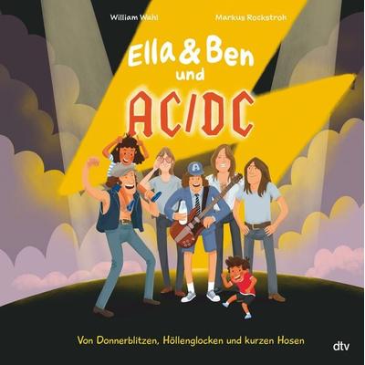 Ella & Ben und AC/DC – Von Donnerblitzen, Höllenglocken und kurzen Hosen, Gebundene Ausgabe von William Wahl, dtv, 978-3-423-76562-6