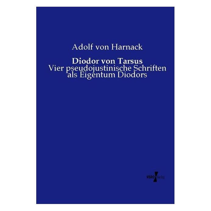 Vero Diodor von Tarsus (Deutsch, Softcover, Adolf Von Harnack) (55591608)