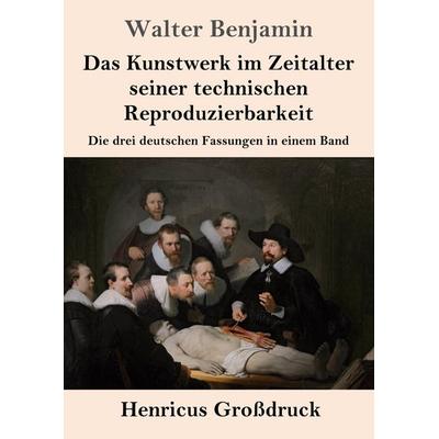 Das Kunstwerk im Zeitalter seiner technischen Reproduzierbarkeit (Großdruck), Taschenbuch von Walter Benjamin, BoD - Books on Demand,