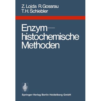 Enzymhistochemische Methoden, Taschenbuch von Z. Lojda,R. Gossrau,T.H. Schiebler, Springer Berlin, 978-3-540-07810-4
