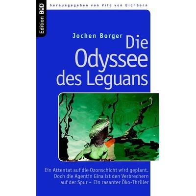 Die Odyssee des Leguans, Taschenbuch von Jochen Borger, BoD – Books on Demand, 978-3-8334-7415-6