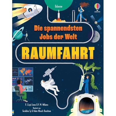 Die spannendsten Jobs der Welt: Raumfahrt, Gebundene Ausgabe von , Usborne, 978-1-03-570282-4