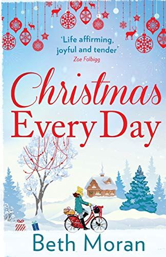 Beth Moran - Christmas Every Day: The bestselling uplifting festive read - Preis vom 09.10.2026 07:28:09 h