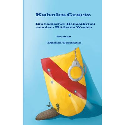 Kuhnles Gesetz, Taschenbuch von Daniel Tomazic, BoD – Books on Demand, 978-3-7528-6697-1