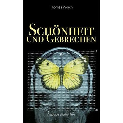 Schönheit und Gebrechen, Taschenbuch von Thomas Worch, BoD – Books on Demand, 978-3-7526-0753-6