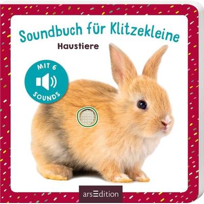 Soundbuch für Klitzekleine – Haustiere, Gebundene Ausgabe von , arsedition, 978-3-8458-5535-6