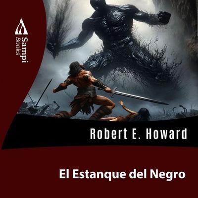 El Estanque del Negro - Robert E. Howard, Audio, 9786561330312