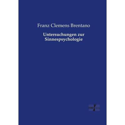 Untersuchungen zur Sinnespsychologie, Taschenbuch von Franz Clemens Brentano, Vero Verlag, 978-3-7372-1549-7