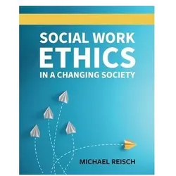 Social Work Ethics in a Changing Society, Fachbücher von Michael Reisch