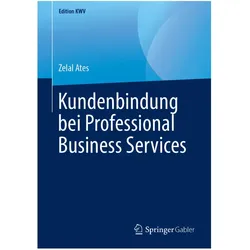 Kundenbindung bei Professional Business Services, Fachbücher von Zelal Ates