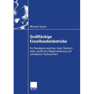 Großflächige Einzelhandelsbetriebe, Taschenbuch von Michael M. Sauter, Deutscher Universitätsverlag, 978-3-8244-0813-9