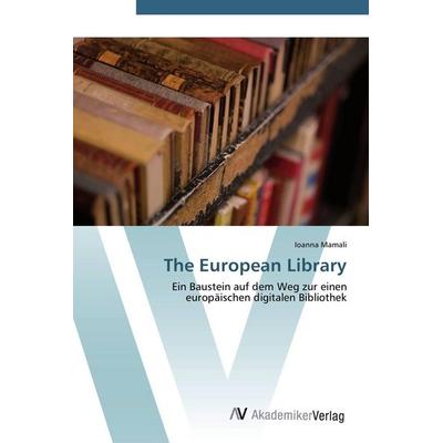 The European Library, Taschenbuch von Ioanna Mamali, AV Akademikerverlag, 978-3-639-40985-7