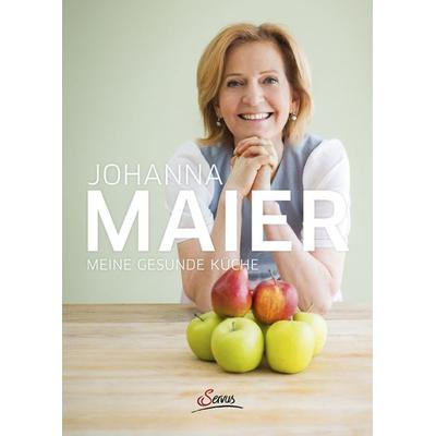 Meine gesunde Küche, Gebundene Ausgabe von Johanna Maier, Servus, 978-3-7104-0108-4