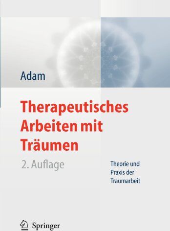 Klaus-Uwe Adam - Therapeutisches Arbeiten Mit Träumen: Theorie und Praxis der Traumarbeit (German Edition) - Preis vom 09.10.2026 07:28:09 h