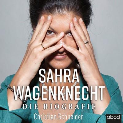 Sahra Wagenknecht - Christian Schneider, Audio, 4066004654218