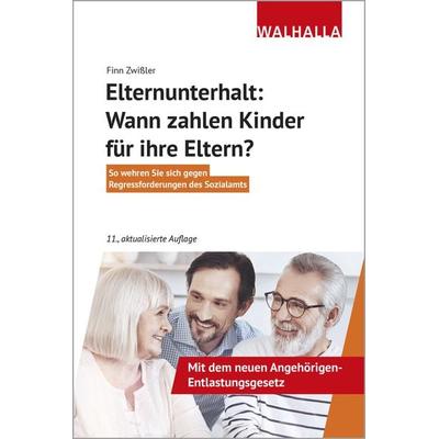 Elternunterhalt: Wann zahlen Kinder für ihre Eltern?, Taschenbuch von Finn Zwissler, Walhalla und Praetoria, 978-3-8029-4116-0