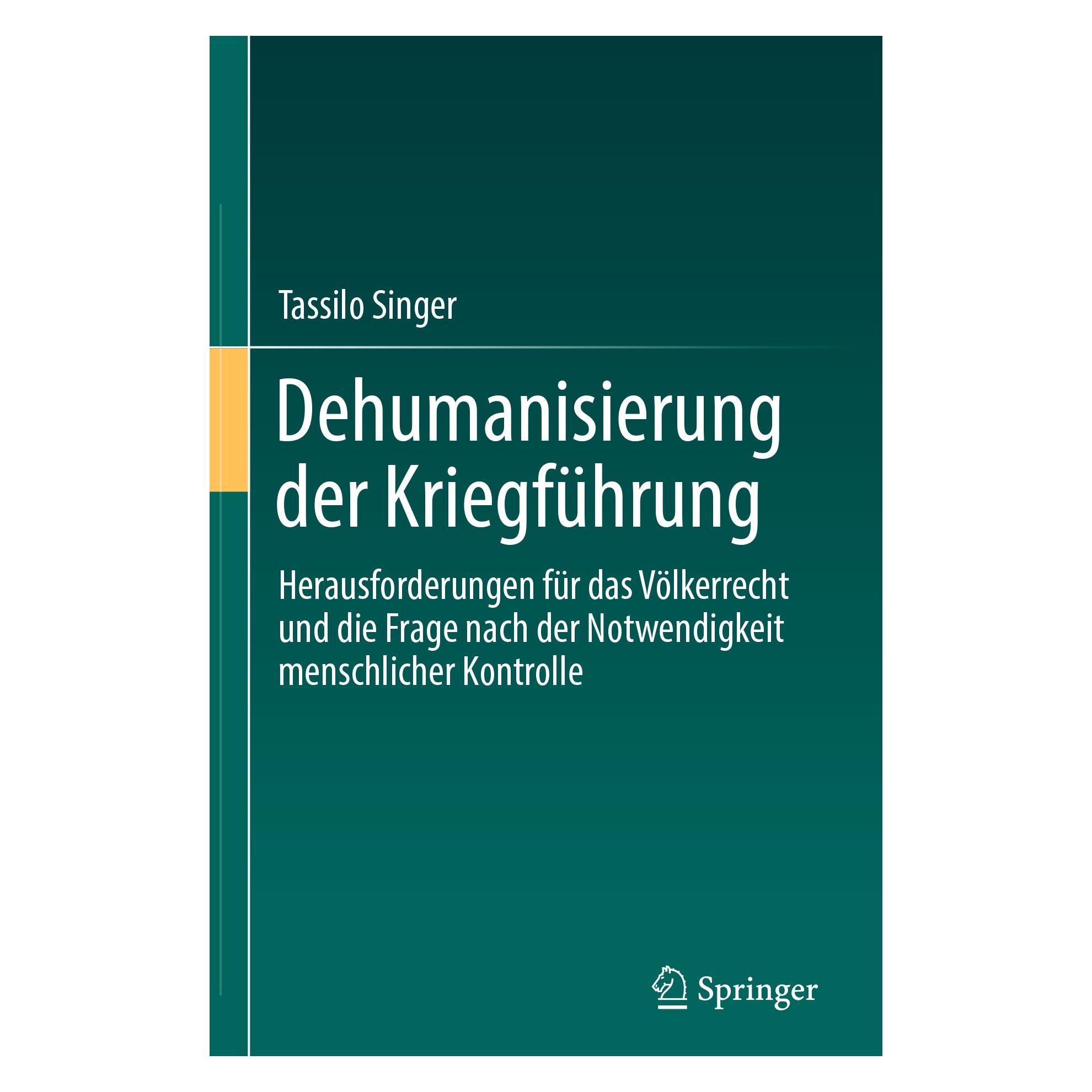 Springer Dehumanisierung der Kriegführung (Deutsch, Hardcover, Tassilo Singer) (9783662578551)