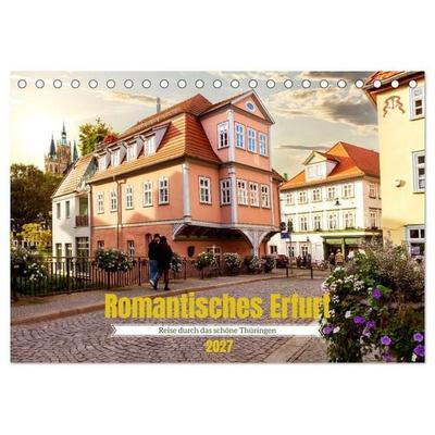Romantisches Erfurt - Reise durch das schöne Thüringen (Tischkalender 2027 DIN A5 quer), CALVENDO Monatskalender