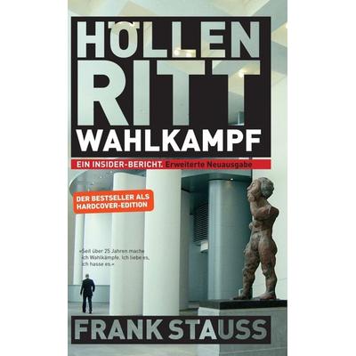 Höllenritt Wahlkampf, Gebundene Ausgabe von Frank Stauss, Tredition, 978-3-347-38460-6