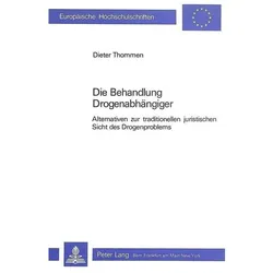Die Behandlung Drogenabhängiger, Fachbücher von Dieter Thommen