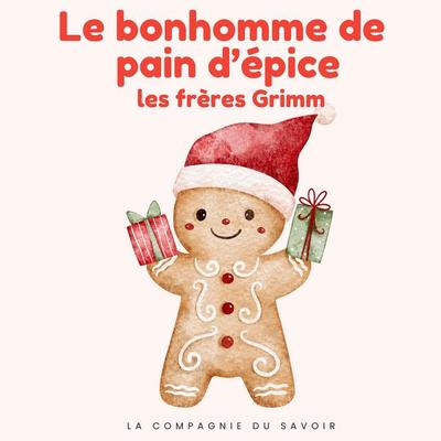 Le bonhomme de pain d'épice - Frères Grimm, Audio, 9782821182424